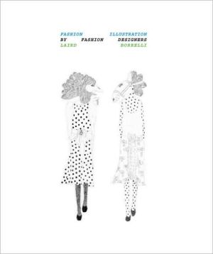 Fashion Illustration by Fashion Designers book written by Laird Borrelli