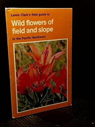 Lewis Clark's Field Guide to Wild Flowers of Forest and Woodland magazine reviews