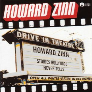 Stories Hollywood Never Tells book written by Howard Zinn