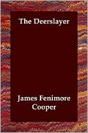 The Deerslayer book written by James Fenimore Cooper