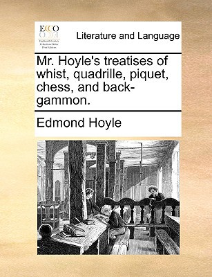 Mr. Hoyle's Treatises of Whist, Quadrille, Piquet, Chess, and Back-Gammon. magazine reviews