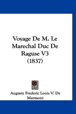 Voyage de M. Le Marechal Duc de Raguse V3 magazine reviews
