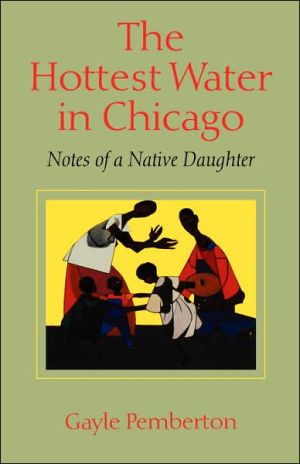 The Hottest Water In Chicago book written by Gayle Pemberton