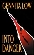 Into Danger book written by Gennita Low