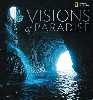 Visions of Paradise book written by National Geographic