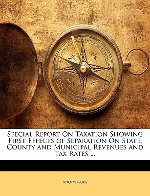 Special Report on Taxation Showing First Effects of Separation on State magazine reviews