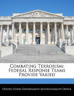 Combating Terrorism: Federal Response Teams Provide Varied magazine reviews