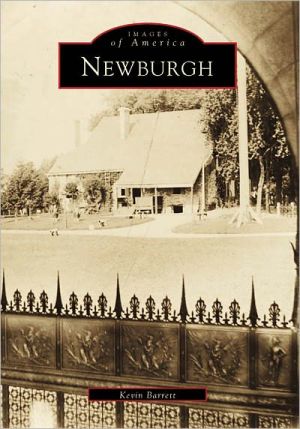 Newburgh, New York (Images of America Series) book written by Kevin Barrett