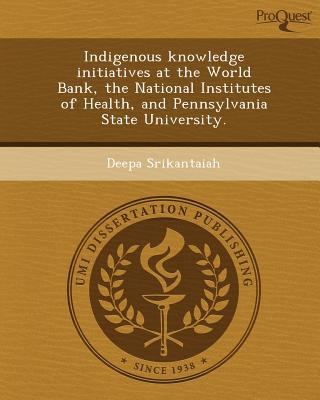 Indigenous Knowledge Initiatives at the World Bank, the National Institutes of Health, & Pennsylvani magazine reviews