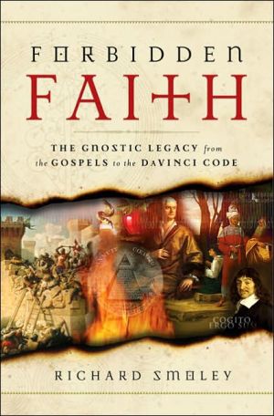Forbidden Faith : The Gnostic Legacy from the Gospels to the Da Vinci Code magazine reviews