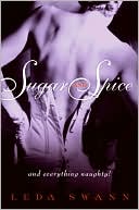 Sugar and Spice book written by Leda Swann
