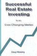 Successful Real Estate Investing in an Ever Changing Market magazine reviews