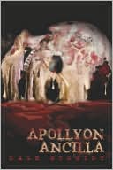 Apollyon Ancilla book written by Dale Schmidt