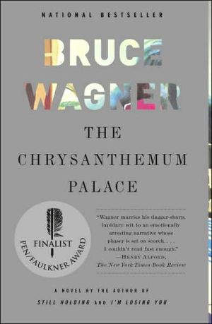 The Chrysanthemum Palace book written by Bruce Wagner