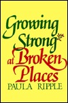 Growing Strong at Broken Places magazine reviews