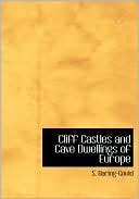 Cliff Castles And Cave Dwellings Of Europe (Large Print Edition) book written by S. Baring-Gould