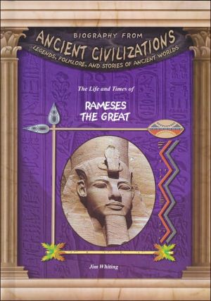 The Life and Times of Rameses the Great book written by Jim Whiting