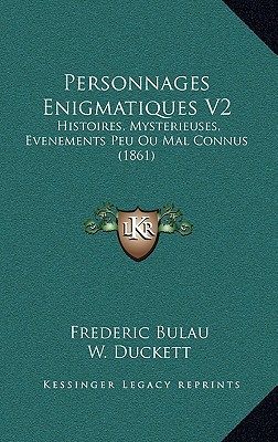 Personnages Enigmatiques V2: Histoires, Mysterieuses, Evenements Peu Ou Mal Connus magazine reviews