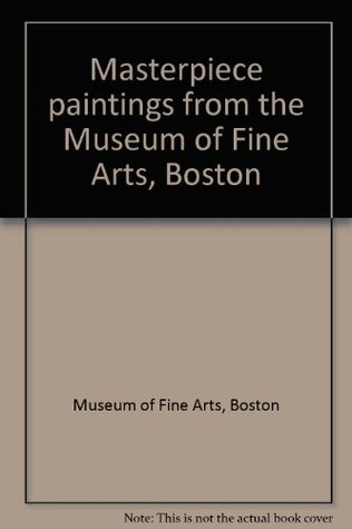 Masterpiece Paintings from the Museum of Fine Arts magazine reviews