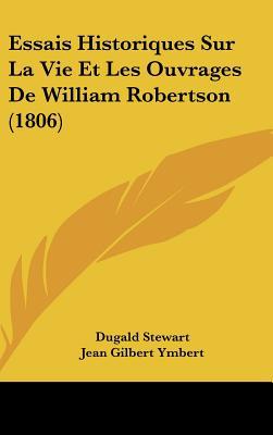 Essais Historiques Sur La Vie Et Les Ouvrages de William Robertson magazine reviews