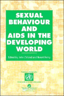 Sexual Behaviour and Aids in the Developing World book written by John Cleland