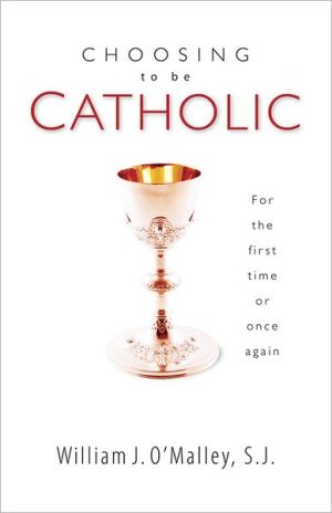 Choosing to Be Catholic: For the First Time or Once Again magazine reviews