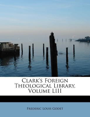 Clark's Foreign Theological Library, Volume LIII magazine reviews