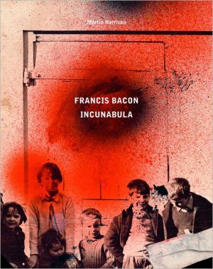 Francis Bacon: Incunabula book written by Rebecca Daniels