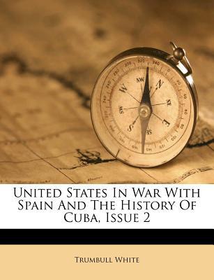 United States in War with Spain and the History of Cuba, Issue 2 magazine reviews