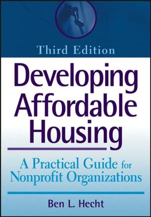 Developing Affordable Housing : A Practical Guide for Nonprofit Organizations magazine reviews