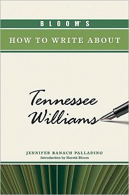 Bloom's How to Write about Tennessee Williams book written by Jennifer Banach