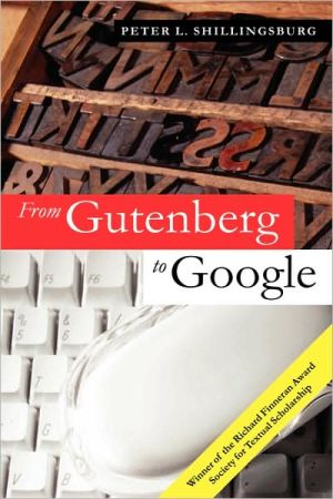 From Gutenberg to Google: Electronic Representations of Literary Texts book written by Peter L. Shillingsburg