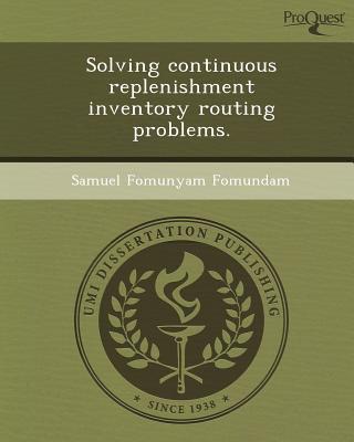 Solving Continuous Replenishment Inventory Routing Problems. magazine reviews