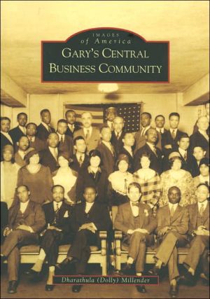 Gary's Central Business Community, Indiana (Images of America Series) book written by Dharathula Dolly Millender