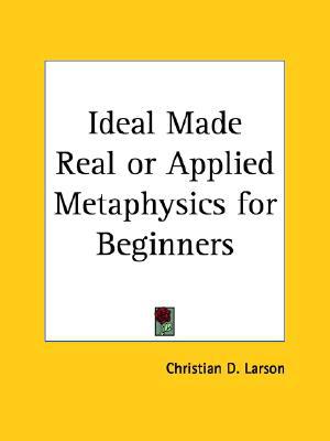 The Ideal Made Real, or Applied Metaphysics for Beginners magazine reviews