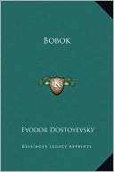 Bobok book written by Fyodor Dostoyevsky