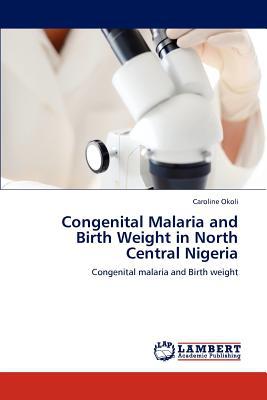 Congenital Malaria and Birth Weight in North Central Nigeria magazine reviews