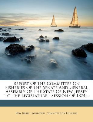 Report of the Committee on Fisheries of the Senate & General Assembly of the State of New Jersey to  magazine reviews