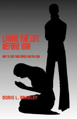 Living the Life Before Him: How to Love Your Spouse and the Lord magazine reviews