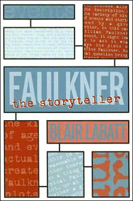 Faulkner the Storyteller book written by Blair Labatt
