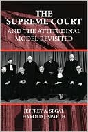 Supreme Court and the Attitudinal Model Revisited book written by Jeffrey A. Segal