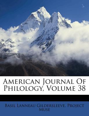 American Journal of Philology, Volume 38 magazine reviews