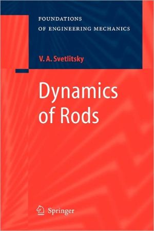 Dynamics of Rods book written by Svetlitsky, Valery A., Evseev, E., Ramodanova, K
