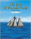 The Lost El Dorado Gold Volumes I and II book written by Paul Mallory