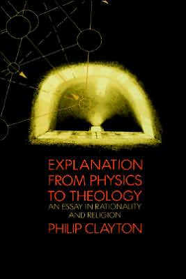 Explanation From Physics To Theology, A valuable exposition of the thesis that the explanatory work of theology possesses formal similarities with that of the physical sciences, the social sciences, and philosophy. Clayton exhibits an impressive command of a broad area of scholarship, and hi, Explanation From Physics To Theology