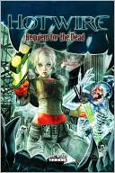 Hotwire, Volume 1: Requiem for the Dead book written by Steve Pugh