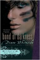 Bond of Darkness (Texas Vampires Series #3) book written by Diane Whiteside