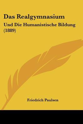 Das Realgymnasium: Und Die Humanistische Bildung magazine reviews