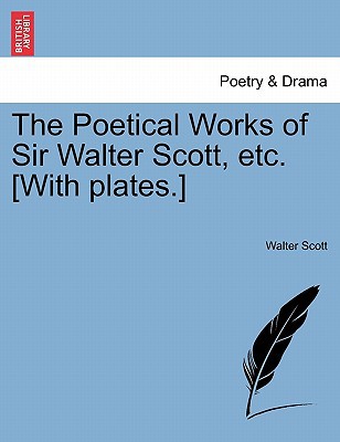 The Poetical Works of Sir Walter Scott, Etc. [With Plates.] magazine reviews