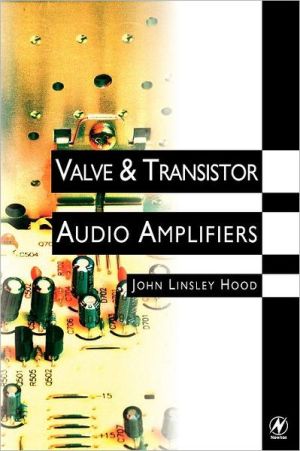 Valve And Transistor Audio Amplifiers book written by John Linsley Hood